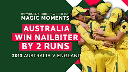 Australia win 2013 Nailbiter | Women’s World Cup Magic Moments