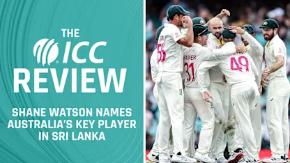 Logo of The ICC Review: Watson names Australia's key player for Sri Lanka Tests.