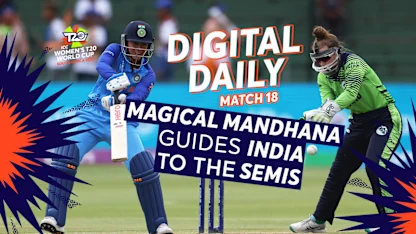 India seal semi-final spot against luckless Ireland | Digital Daily: Episode 18 | Women's T20WC 2023