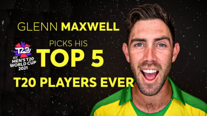 Glenn Maxwell's Top 5 T20 Players