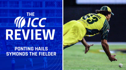 Ponting lauds 'complete package' fielder Andrew Symonds | ICC Review