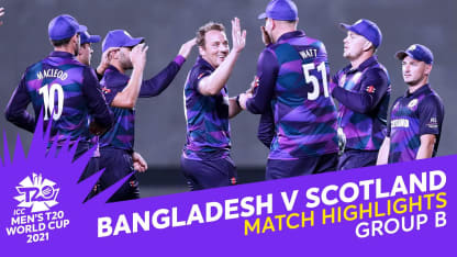 Match Highlights: Bangladesh v Scotland