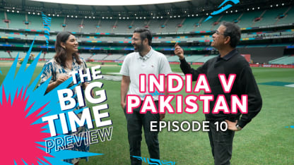 The Big Time Preview: Episode 10 | India v Pakistan | T20WC 2022