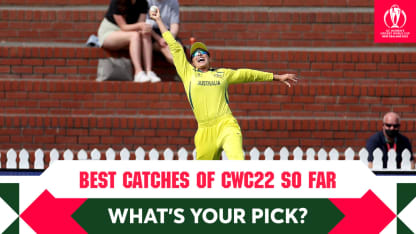 Best catches from CWC22 so far