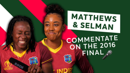The commentary challenge: Shakera Selman and Hayley Matthews | CWC22