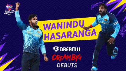 Dream Big Debuts | Wanindu Hasaranga