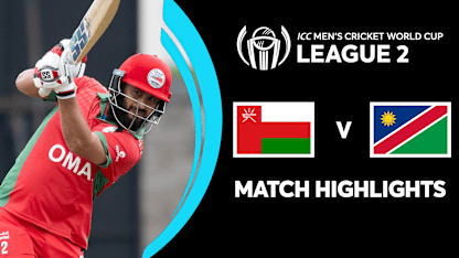 Oman v Namibia | Match Highlights | CWC League 2