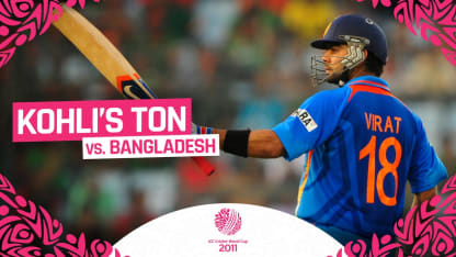 Virat Kohli's special 2011 CWC century v Bangladesh