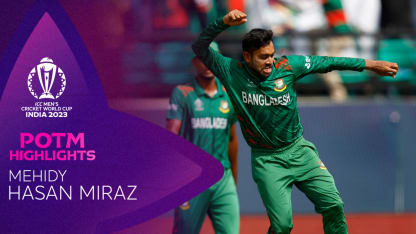 Mehidy Hasan Miraz produces stunning all-round display | POTM Highlights