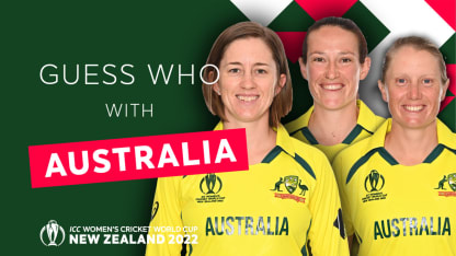 ‘Guess who’ with Australia | CWC22