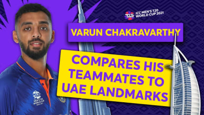 Chakravarthy compares teammates to landmarks | ICC Men's T20 World Cup 2021