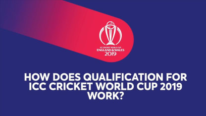 How to qualify for the ICC Cricket World Cup 2019