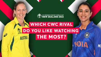 Which rival do you like watching the most? | CWC22