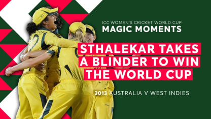 Sthalekar's stunning catch to win the 2013 tournament | Women's World Cup Magic Moments