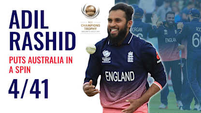 Adil Rashid puts Australia in a spin | CT 2017