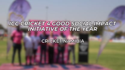 ICC Cricket 4 Good Social Impact Initiative of the Year 2022 – Cricket Namibia