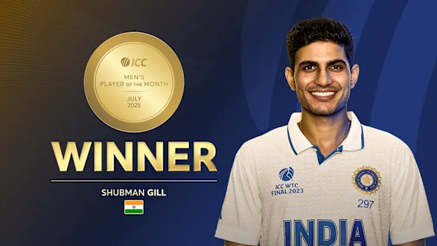Shubman Gill named ICC Men's Player of the Month for July 2025