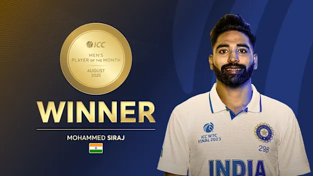 ICC Men's Player of the Month August 2025 Winner Mohammed Siraj
