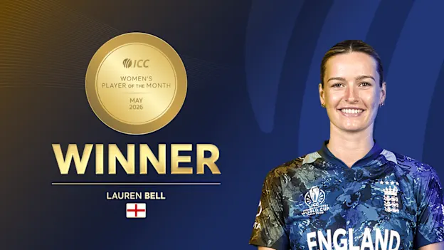 Lauren Bell wins ICC Women's Player of the Month Award for May 2026