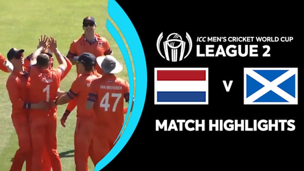 Netherlands v Scotland | Match Highlights | ICC Cricket World Cup League 2