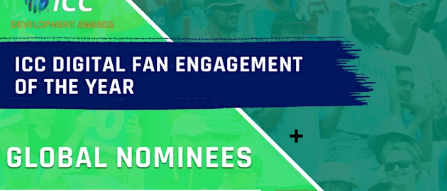 ICC Digital Fan Engagement of the Year: Global nominees