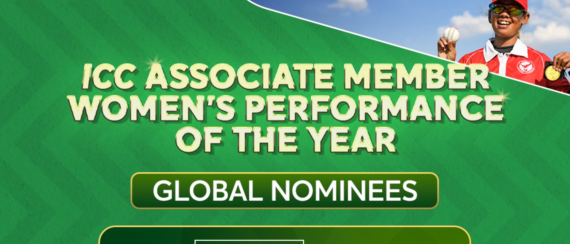 ICC Associate Member Women’s Performance of the Year Nominees