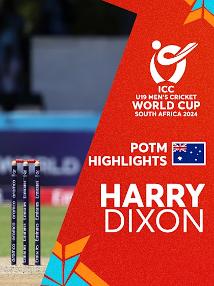 Harry Dixon POTM Highlights | U19 CWC 2024