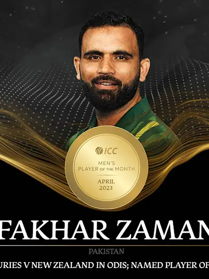 Fakhar and Chaiwai crowned ICC Players of the Month for April