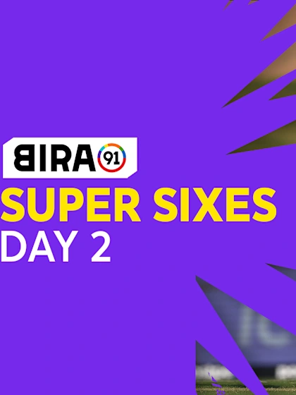 Bira91 Super Sixes | Day 2