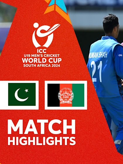 Pakistan v Afghanistan | Match Highlights | U19 CWC 2024
