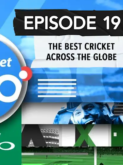 Cricket 360 Episode 19