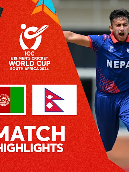 Afghanistan v Nepal | Match Highlights | U19 CWC 2024