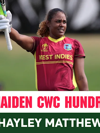 Hayley Matthews scores maiden CWC hundred | CWC22
