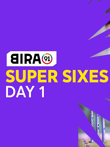Bira91 Super Sixes | Day 1
