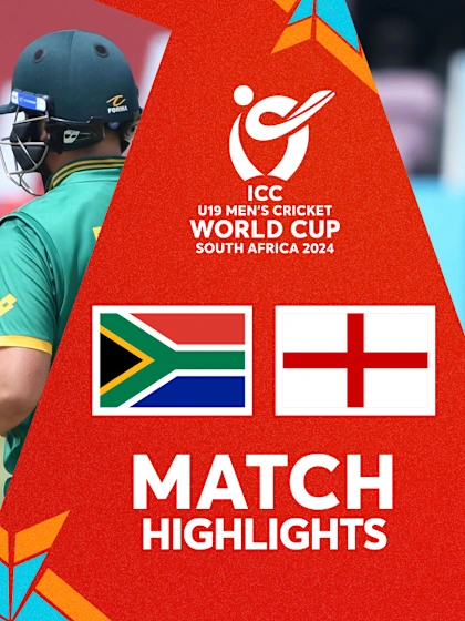 South Africa v England | Match Highlights | U19 CWC 2024