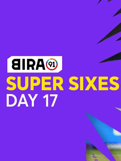 Bira91 Super Sixes | Day 17