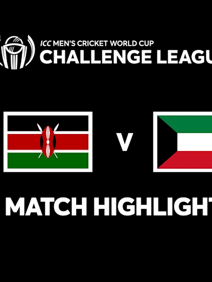 Kenya v Kuwait | Men's CWC Challenge League A | Match Highlights