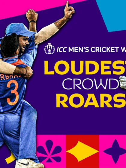 Loudest crowd roars | ICC Men's CWC