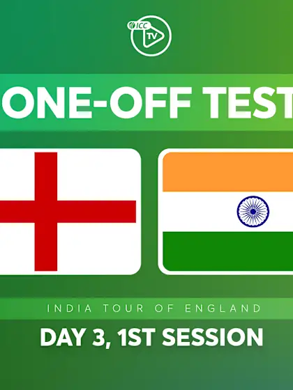 One-Off Test, Day 3: England v India (1st Session)