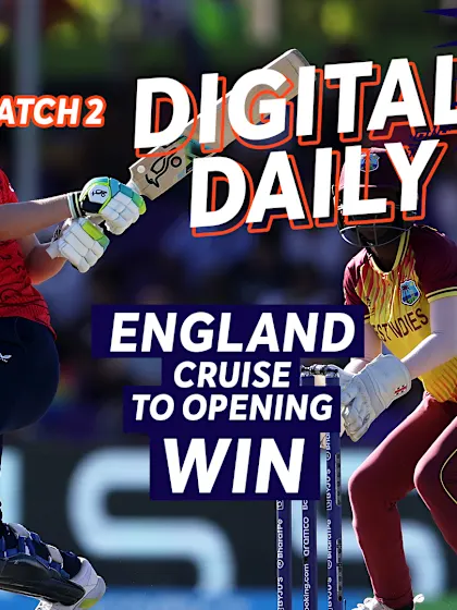 England lauded for dynamic win over West Indies | Digital Daily: Episode 2 | Women’s T20WC 2023
