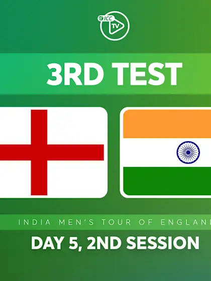 3rd Test, Day 5: England v India (2nd/3rd Session)