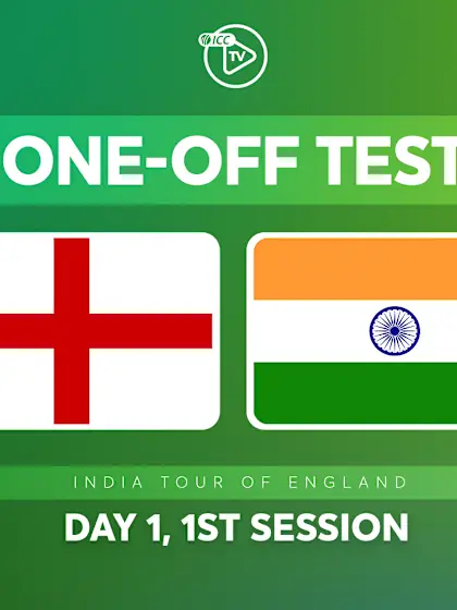 One-Off Test, Day 1: England v India (1st Session)