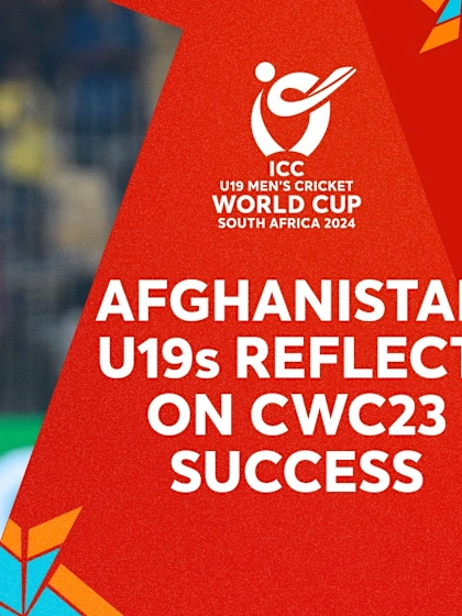 Afghanistan's young group inspired by compatriots at CWC23 | U19 CWC 2024