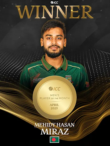 Mehidy and Bryce named ICC Players of the Month for April