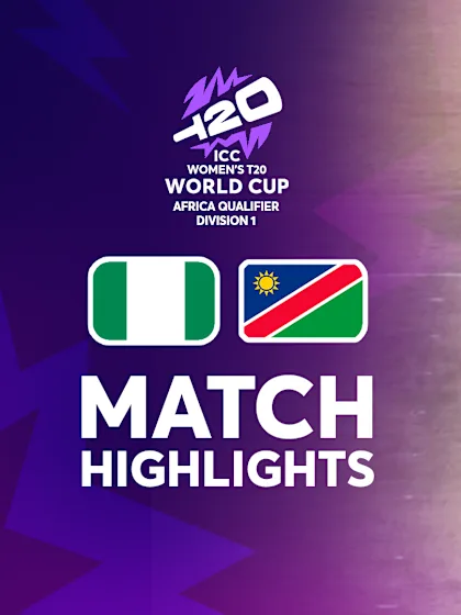 Nigeria v Namibia | Match Highlights | ICC Women's T20 WC Africa Qualifier Division 1