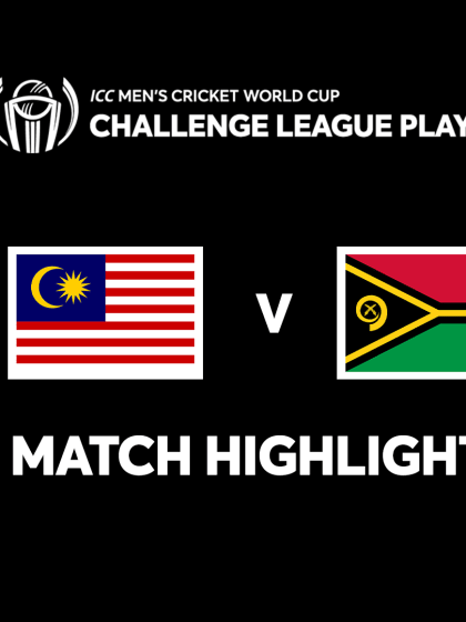 Malaysia v Vanuatu | Match Highlights | CWC Challenge Leauge Play-off