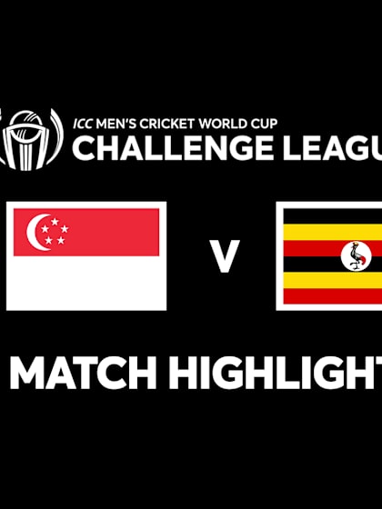 Singapore vs Uganda | Match Highlights | CWC Challenge League B 2024-26